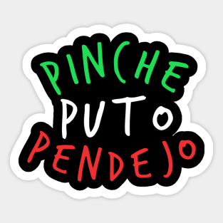 Pinche Puto Pendejo Sticker